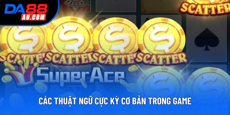 Các thuật ngữ cực kỳ cơ bản trong game