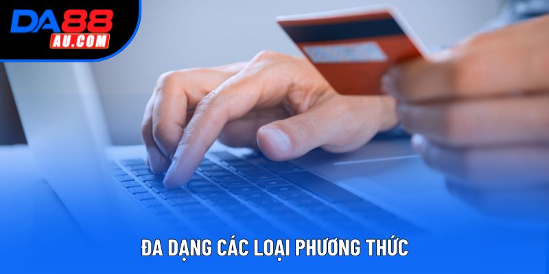 Đa dạng các loại phương thức