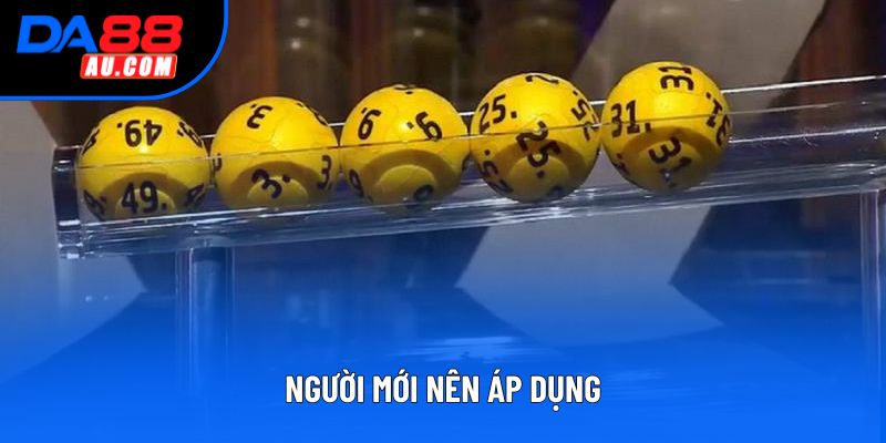 Người mới nên áp dụng